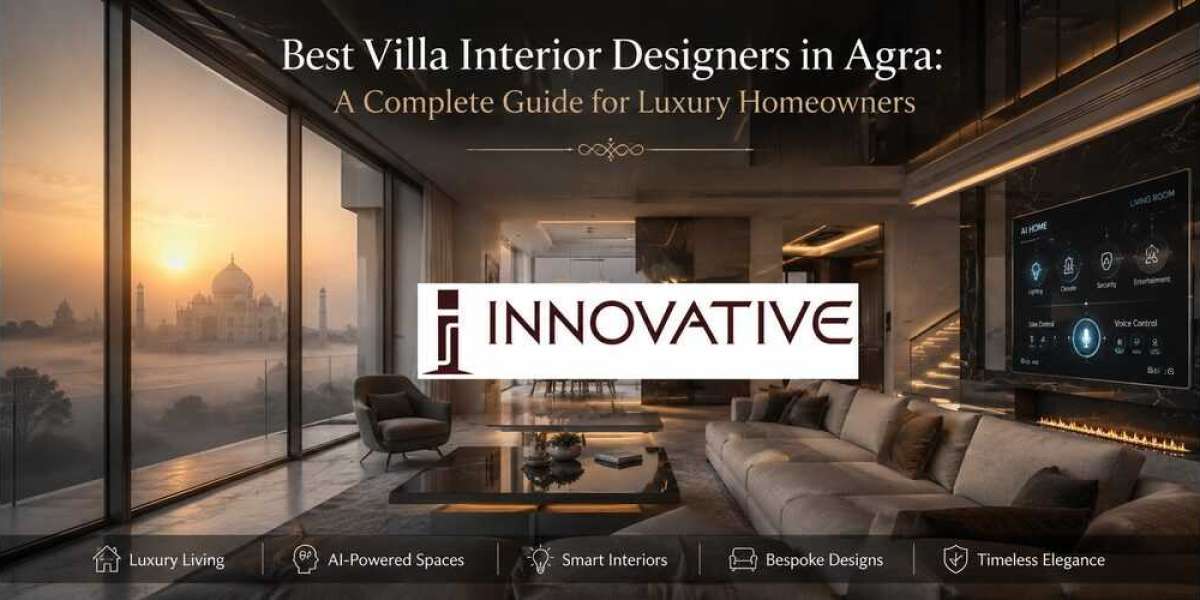 Best Villa Interior Designers in Agra: A Complete Guide for Luxury Homeowners