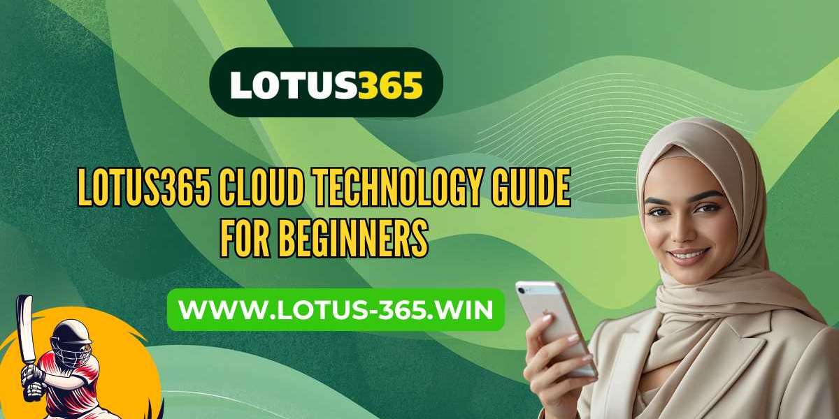 Lotus365 Cloud Technology Guide for Beginners