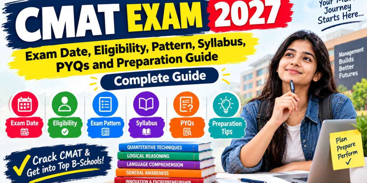 CMAT Exam 2027: Exam Date, Eligibility, Pattern, Syllabus, PYQs and Preparation Guide